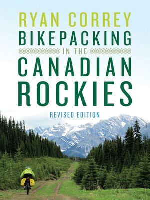 cover image of Bikepacking in the Canadian Rockies — Revised Edition